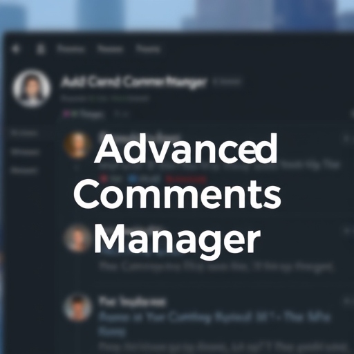 advanced comments manager wordpress