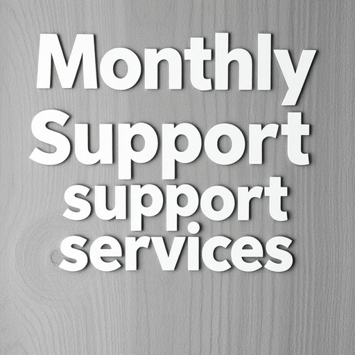 Monthly support services